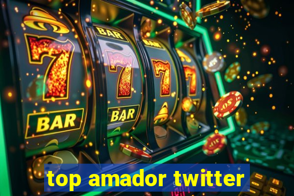 top amador twitter